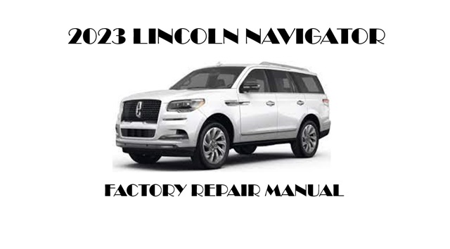 2023 Lincoln Navigator repair manual