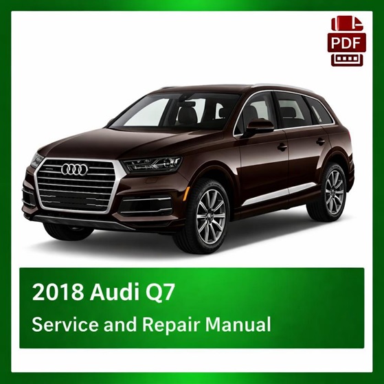 2018 Audi Q7 repair manual