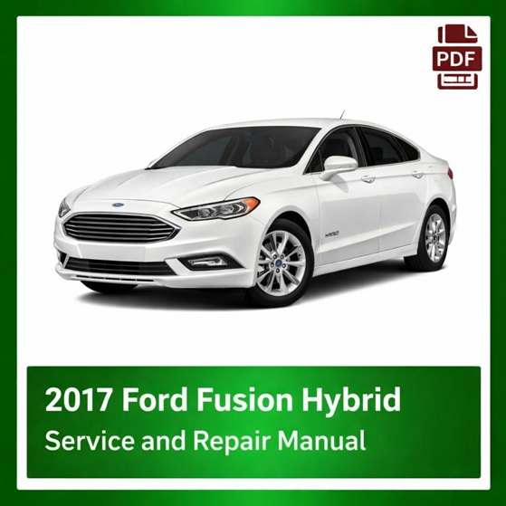 2017 Ford Fusion Hybrid/Energi repair manual