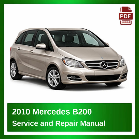 2010 Mercedes B200 repair manual