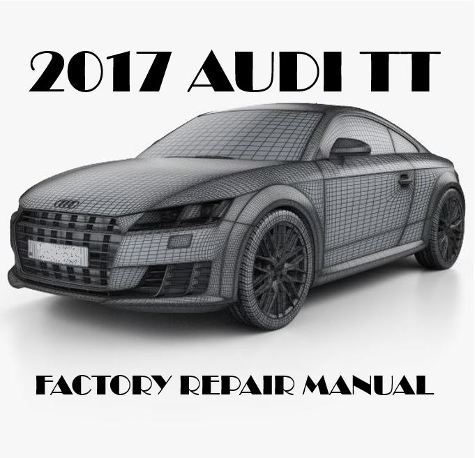 2017 Audi TT repair manual