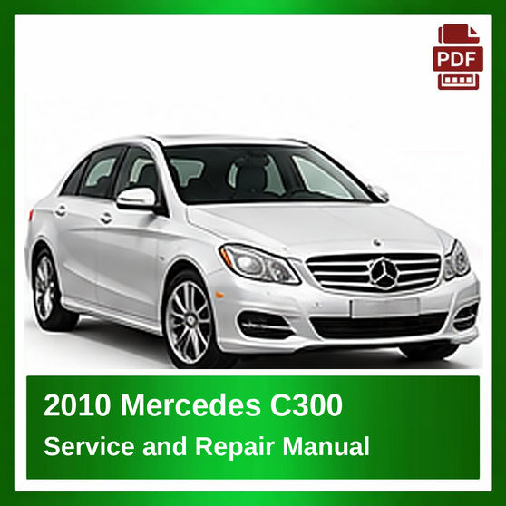 2010 Mercedes C300 repair manual