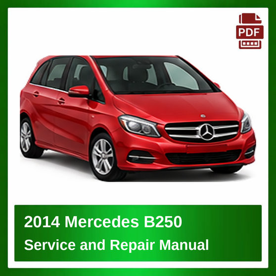 2014 Mercedes B250 repair manual