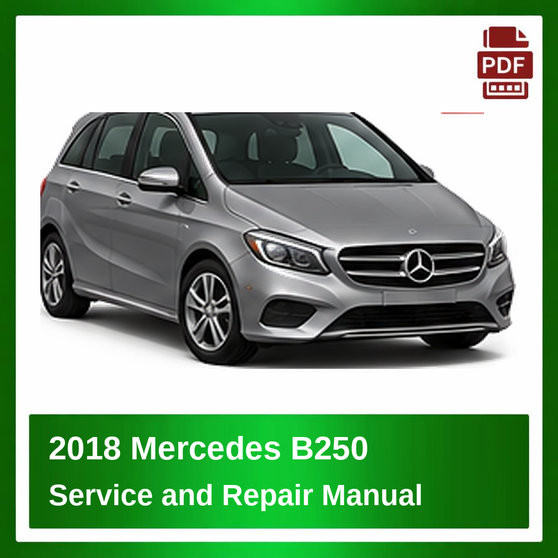 2018 Mercedes B250 repair manual