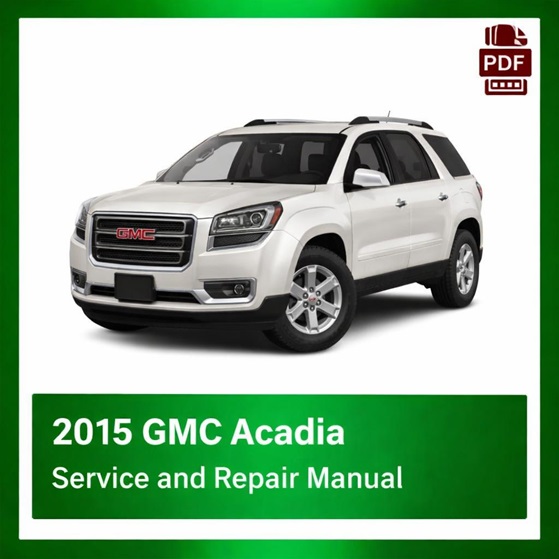 2015 GMC Acadia repair manual