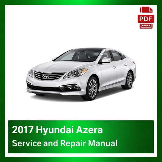 2017 Hyundai Azera repair manual