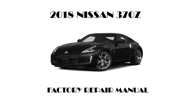 2018 Nissan 370Z repair manual
