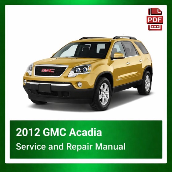 2012 GMC Acadia repair manual