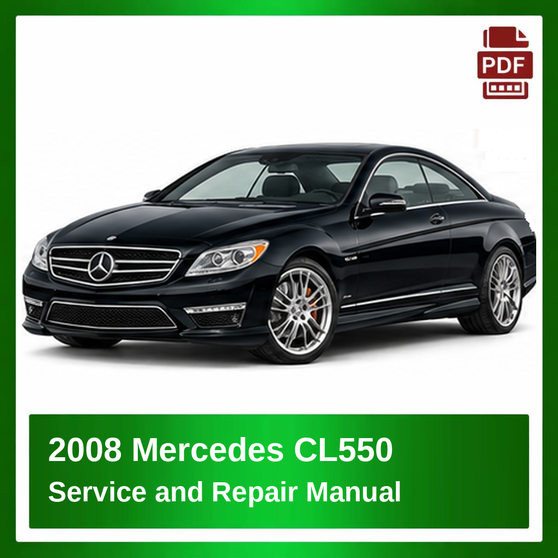 2008 Mercedes CL550 repair manual