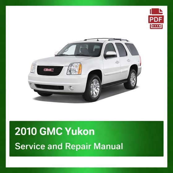 2010 GMC Yukon repair manual