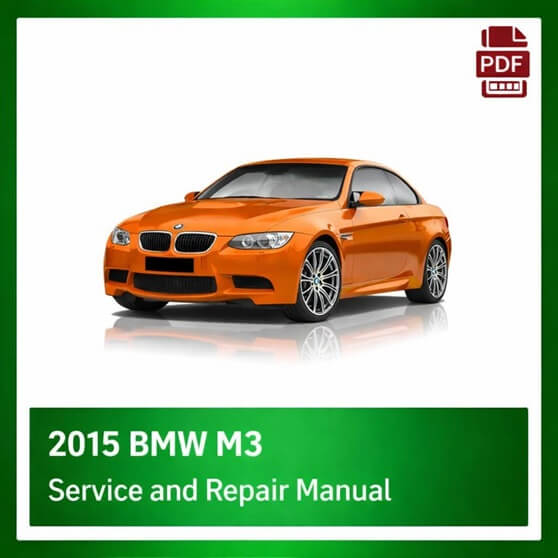 2015 BMW M3 repair manual
