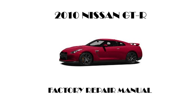2010 Nissan GT-R repair manual