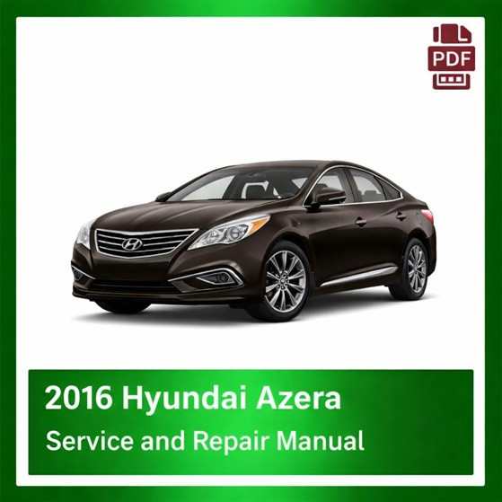 2016 Hyundai Azera repair manual