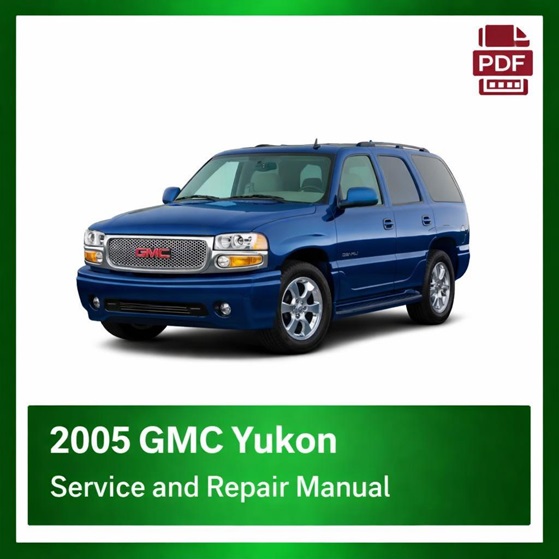 2005 GMC Yukon repair manual