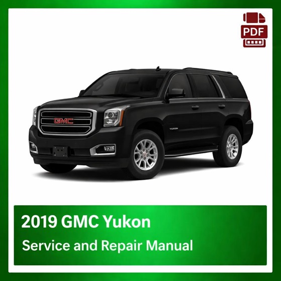 2019 GMC Yukon repair manual
