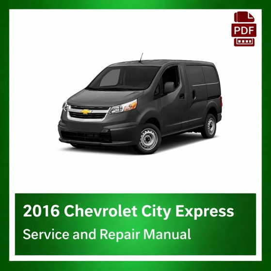 2016 Chevrolet City Express repair manual