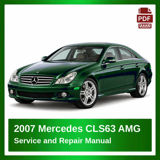 2007 Mercedes CLS63 AMG repair manual