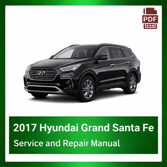 2017 Hyundai Grand Santa Fe repair manual