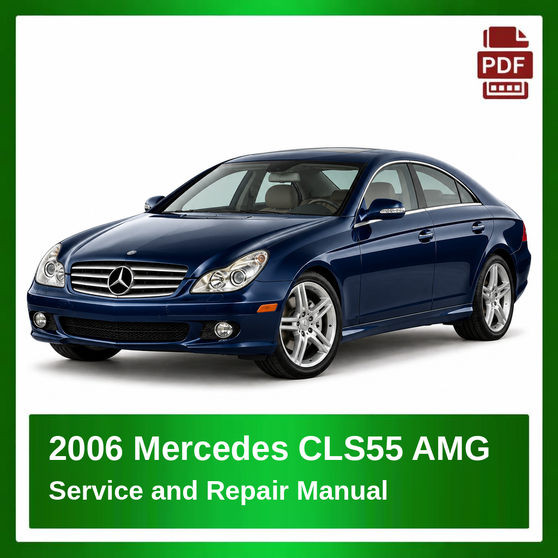 2006 Mercedes CLS55 AMG repair manual