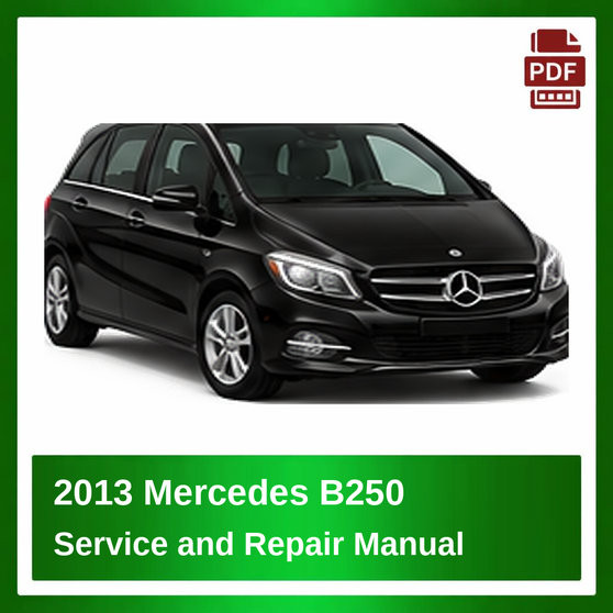 2013 Mercedes B250 repair manual