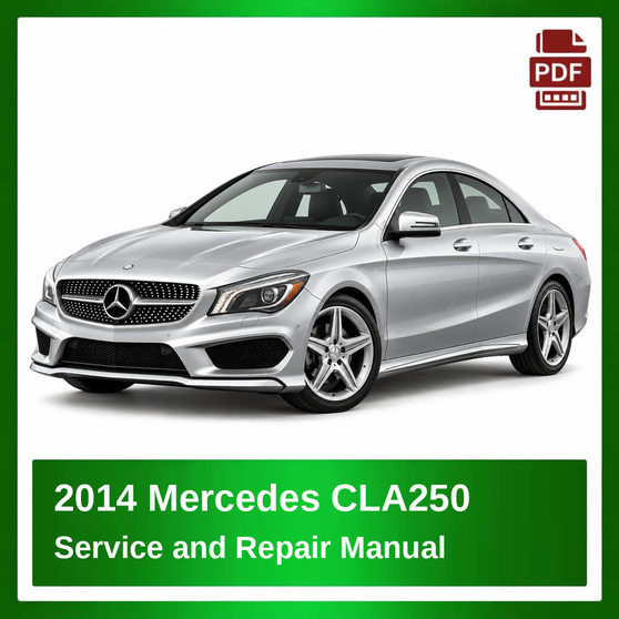 2014 Mercedes CLA250 repair manual