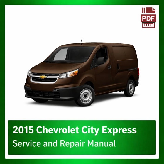 2015 Chevrolet City Express repair manual