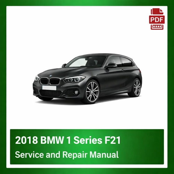 2018 BMW 1 Series F21 repair manual