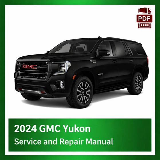 2024 GMC Yukon repair manual