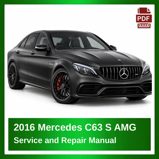 2016 Mercedes C63 S AMG repair manual