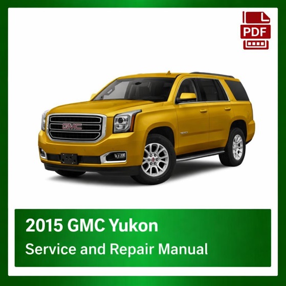 2015 GMC Yukon repair manual