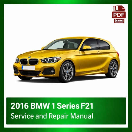 2016 BMW 1 Series F21 repair manual