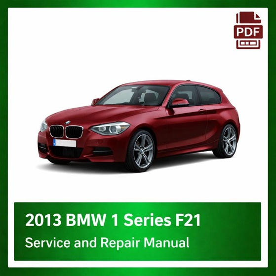 2013 BMW 1 Series F21 repair manual