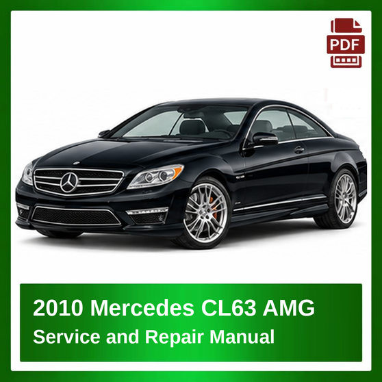 2010 Mercedes CL63 AMG repair manual