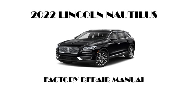2022 Lincoln Nautilus repair manual