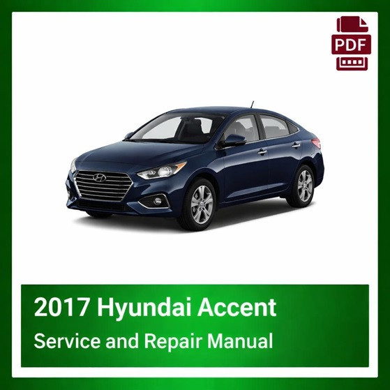 2017 Hyundai Accent repair manual