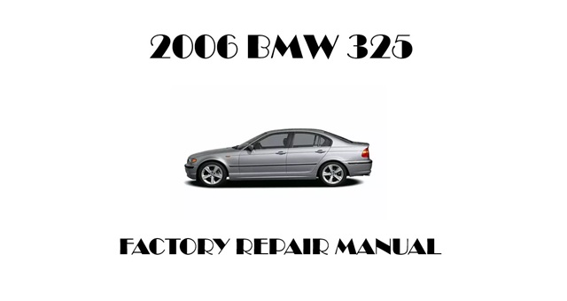 2006 BMW 325 repair manual