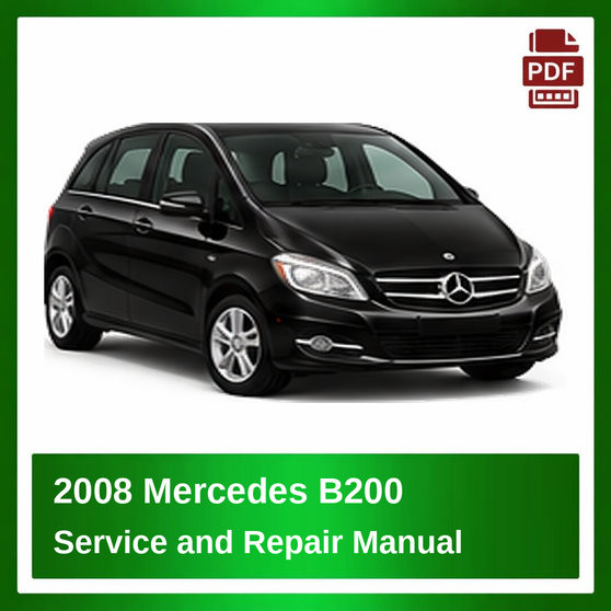 2008 Mercedes B200 repair manual