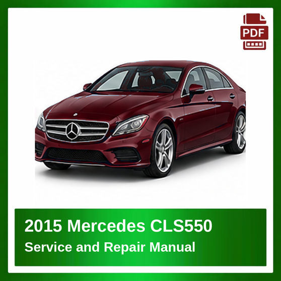 2015 Mercedes CLS550 repair manual