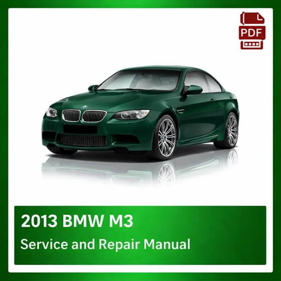 2013 BMW M3 repair manual