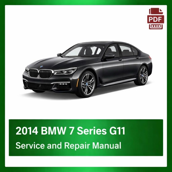 2014 BMW 7 Series G11 repair manual