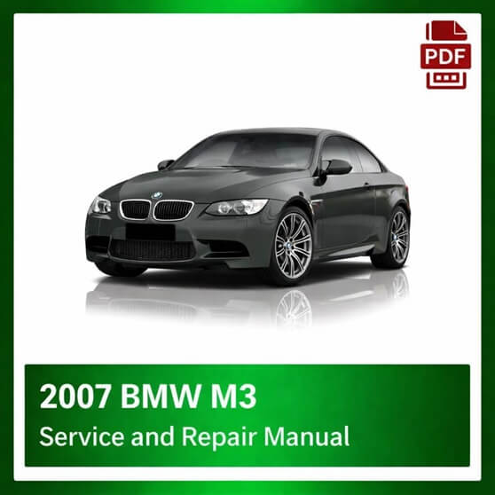 2007 BMW M3 repair manual