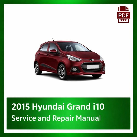 2015 Hyundai Grand i10 repair manual