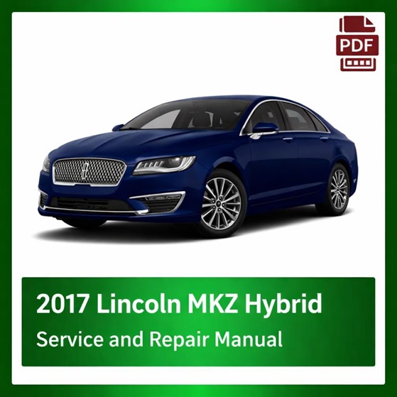 2017 Lincoln MKZ Hybrid repair manual