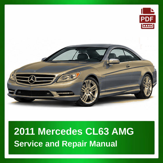 2011 Mercedes CL63 AMG repair manual