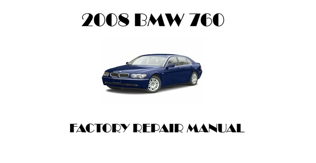 2008 BMW 760 repair manual
