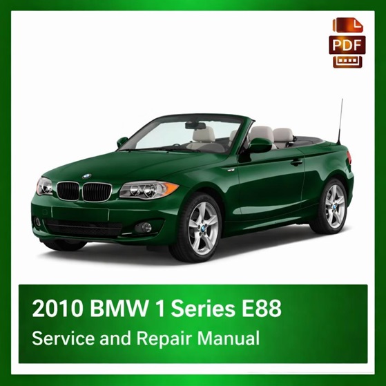 2010 BMW 1 Series E88 repair manual