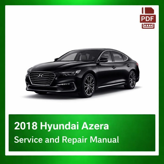 2018 Hyundai Azera repair manual