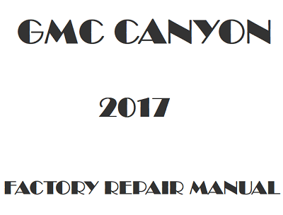 2017 GMC Canyon repair manual