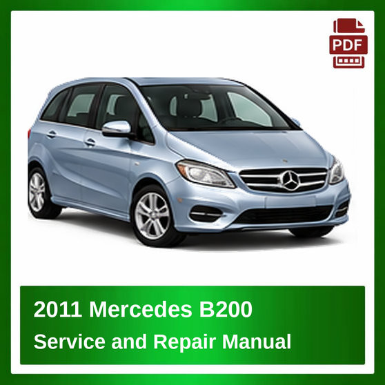 2011 Mercedes B200 repair manual