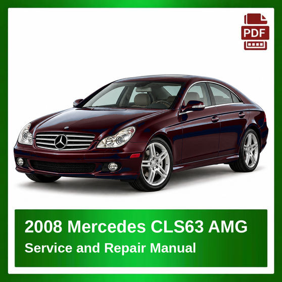 2008 Mercedes CLS63 AMG repair manual